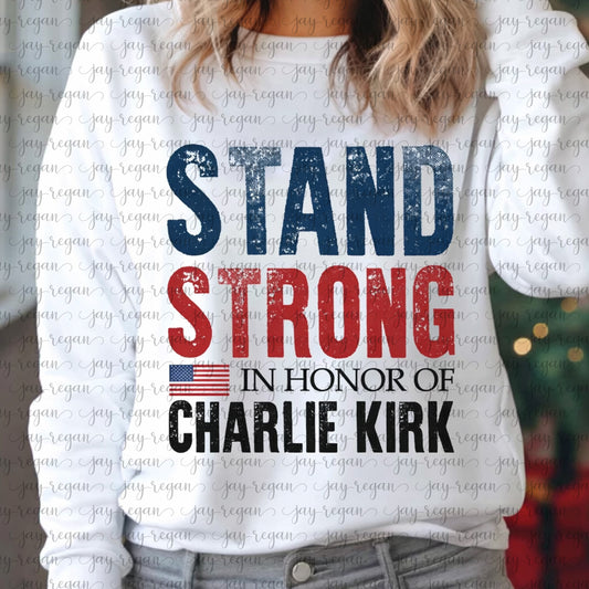 Stay Strong Charlie Kirk